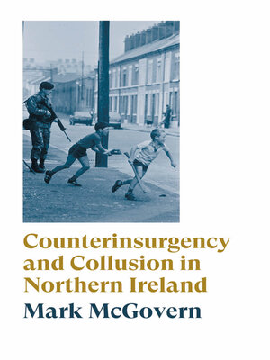 cover image of Counterinsurgency and Collusion in Northern Ireland